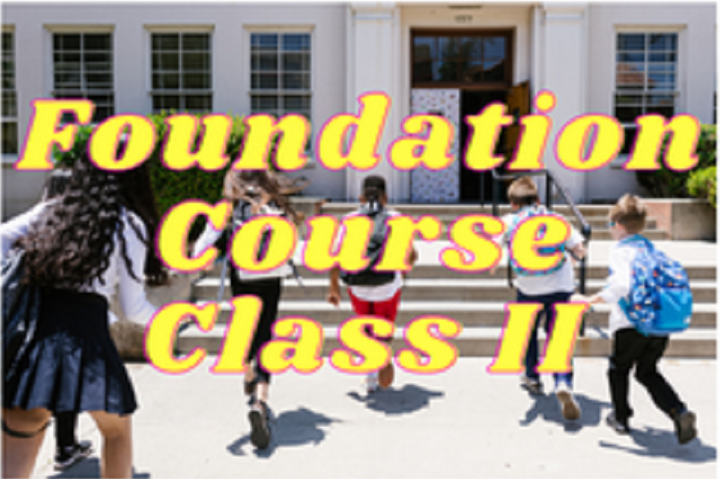 Foundation Course - Class II